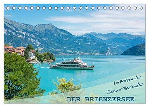 Der Brienzersee - Im Herzen des Berner Oberlandes (Tischkalender 2026 DIN A5 quer), CALVENDO Monatskalender: Berge, Seen und traumhafte Landschaften (CALVENDO Natur)