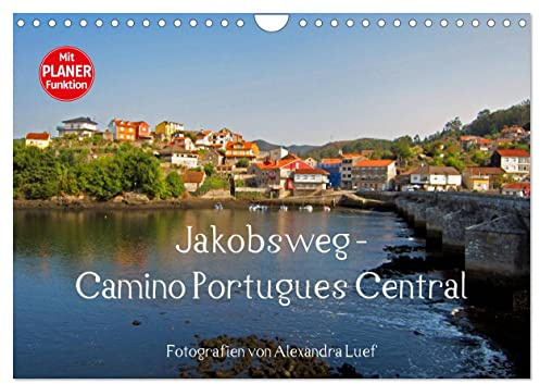 Jakobsweg - Camino Portugues Central (Wandkalender 2026 DIN A4 quer), CALVENDO Monatskalender: Pilgerweg im Landesinneren von Porto nach Santiago de Compostela (CALVENDO Orte)