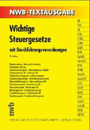Wichtige Steuergesetze: Mit Durchführungsverordnungen. Mit Einleger Einkommensteuer-Grundtabelle 2004 und Einkommensteuer-Splittingtabelle 2004 (NWB-Textausgaben)