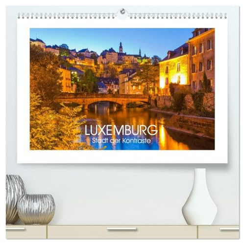 LUXEMBURG Stadt der Kontraste (hochwertiger Premium Wandkalender 2026 DIN A2 quer), Kunstdruck in Hochglanz: 13 faszinierende Aufnahmen der Stadt ... des Großherzogtums Luxemburg. (CALVENDO Orte)