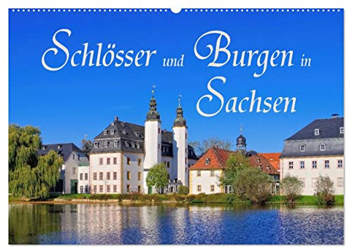 Schlösser und Burgen in Sachsen (Wandkalender 2026 DIN A2 quer), CALVENDO Monatskalender: Auf Burgen- und Schlössertour in Sachsen (CALVENDO Orte)