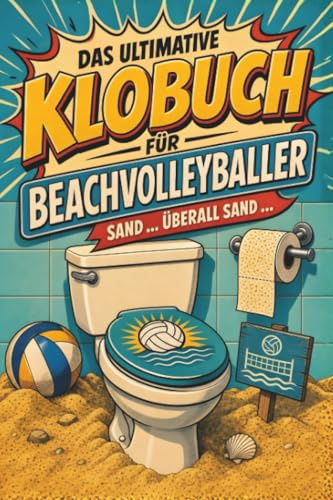 Das ultimative Klobuch für Beachvolleyballer: Sand ... überall Sand ... Lustiges Geschenk für Fans von Beachvolleyball, Sand, Strand und Turniervibes