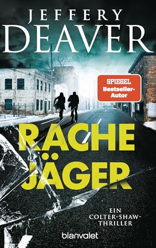 Rachejäger: Ein Colter-Shaw-Thriller (Die Colter-Shaw-Reihe, Band 4)