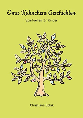 Oma Kühnchens Geschichten: Spirituelles für Kinder