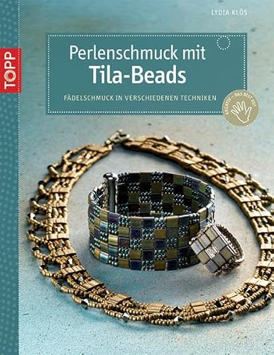 Perlenschmuck mit Tila-Beads: Fädelschmuck in verschiedenen Techniken (kreativ.kompakt.)