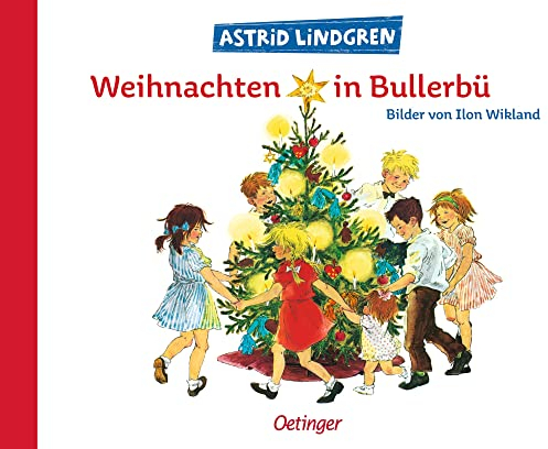 Weihnachten in Bullerbü: Bilderbuch-Klassiker für die Adventszeit für Kinder ab 4 Jahren (Wir Kinder aus Bullerbü)