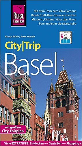 Reise Know-How CityTrip Basel: Reiseführer mit Stadtplan und kostenloser Web-App