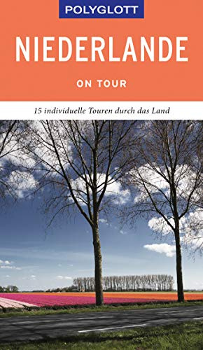 POLYGLOTT on tour Reiseführer Niederlande: 15 individuelle Touren durch das Land