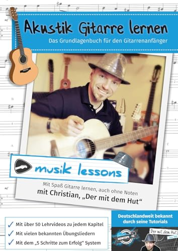 Akustik-Gitarre lernen: Das Grundlagenbuch für den Gitarrenanfänger