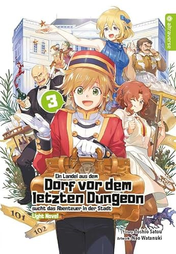 Ein Landei aus dem Dorf vor dem letzten Dungeon sucht das Abenteuer in der Stadt Light Novel 03 (Ein Landei aus dem Dorf vor dem letzten Dungeon…: Light Novel)