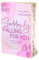 Suddenly Falling For You - Falsche Momente, Echte Gefühle | Limitierte Auflage mit Farbschnitt (Fake Lovers, Real Love)