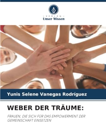 WEBER DER TRÄUME:: FRAUEN, DIE SICH FÜR DAS EMPOWERMENT DER GEMEINSCHAFT EINSETZEN