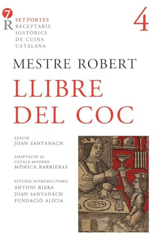 Llibre Del Coc: 4 (Set portes. Receptaris històrics de cuina catalana)