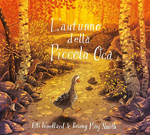 L'autunno della Piccola Oca. Ediz. illustrata