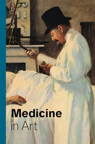 Medicine in Art (Guide to Imagery) (Getty Publications -)