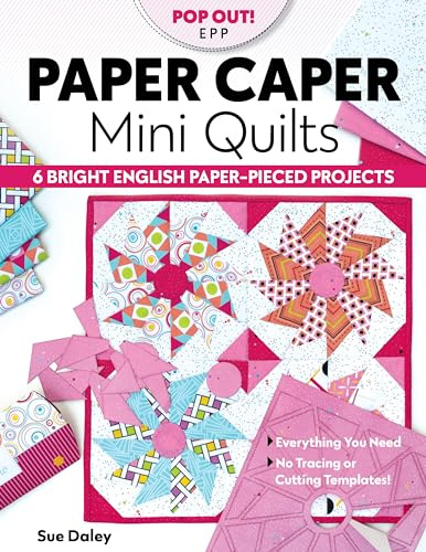 Paper Caper Mini Quilts: 6 bright English paper-pieced projects; everything you need, no tracing or cutting templates!