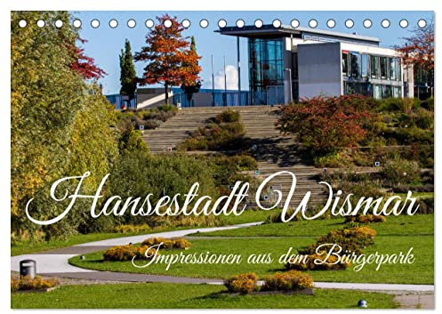Impressionen aus dem Bürgerpark der Hansestadt Wismar (Tischkalender 2026 DIN A5 quer), CALVENDO Monatskalender: Wismar mit vielfältigen Attraktionen im grünen erleben (CALVENDO Orte)