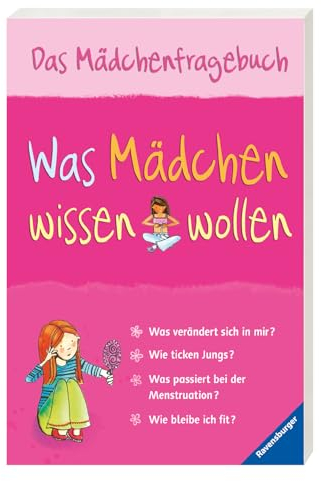 Was Mädchen wissen wollen - Aufklärungsbuch für Mädchen: Das Mädchenfragebuch