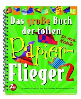 Das große Buch der tollen Papierflieger 2