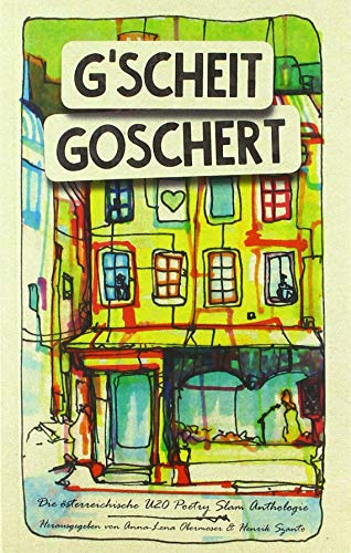 G'SCHEIT GOSCHERT: Die österreichische U20 Poetry Slam Anthologie