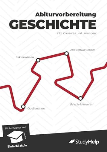 Geschichte Abitur Lernheft inkl. Lernvideos und Prüfungsaufgaben: StudyHelp und DIE MERKHILFE