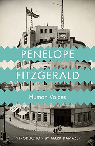 HUMAN VOICES: A Witty and Authentic Historical Novel of Wartime Broadcasting in London