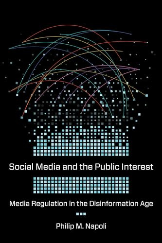 Social Media and the Public Interest: Media Regulation in the Disinformation Age