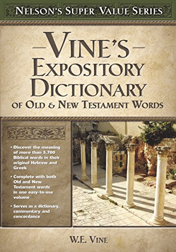 Vine's Expository Dictionary of the Old and New Testament Words (Nelson's Super Value S.)