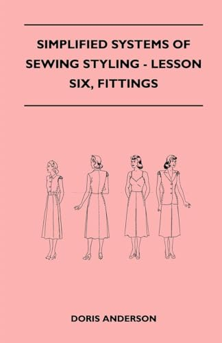 Simplified Systems of Sewing Styling - Lesson Six, Fittings