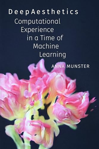 DeepAesthetics: Computational Experience in a Time of Machine Learning (Thought in the Act)