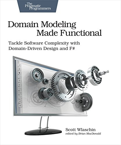 Domain Modeling Made Functional: Tackle Software SPlexity with Domain-Driven Design and F# (Pragmatic Programmers)