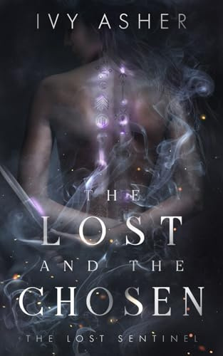 The Lost and the Chosen (The Lost Sentinel, Band 1)