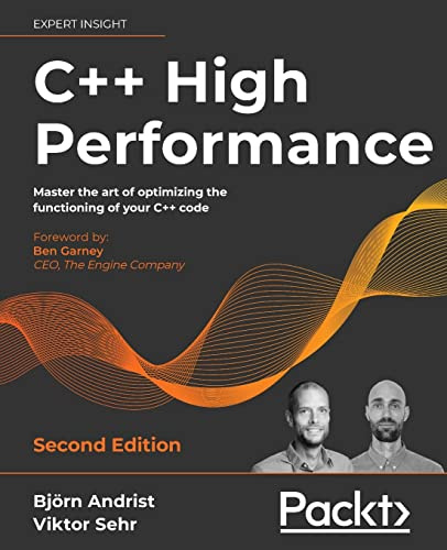 C++ High Performance: Master the art of optimizing the functioning of your C++ code, 2nd Edition