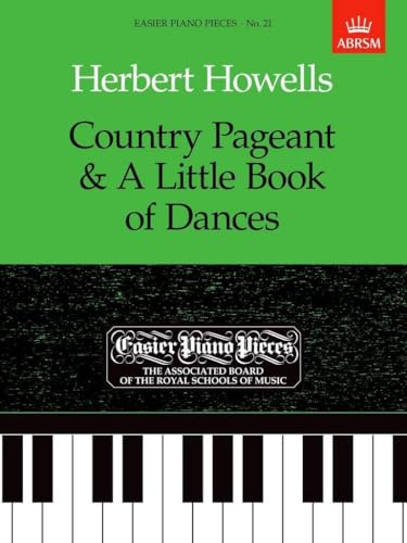 Country Pageant & A Little Book of Dances: Easier Piano Pieces 21 (Easier Piano Pieces (ABRSM))
