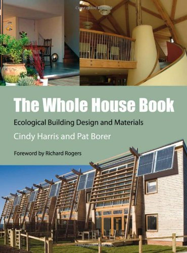 The Whole House Book: Ecological Building Design and Materials