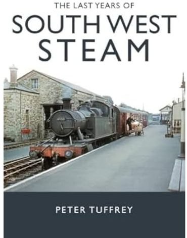 The Last Years of South West Steam