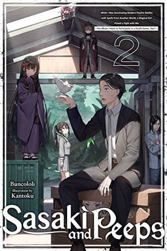 Sasaki and Peeps, Vol. 2 (light novel): While I Was Dominating Modern Psychic Battles with Spells from Another World, a Magical Girl Picked a Fight ... Participate in a Death Game, Too?~ (Volume 2)