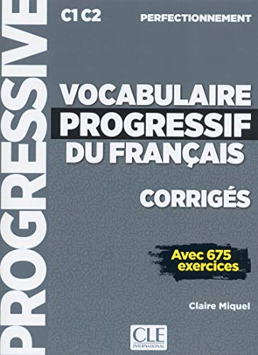 Vocabulaire progressif du français - Niveau perfectionnement (C1/C2) - Corrigés: Corriges C1 (niveau