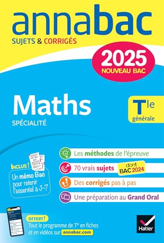 Annales du bac Annabac 2025 Maths Tle générale (spécialité): sujets corrigés & méthodes de l'épreuve de spécialité