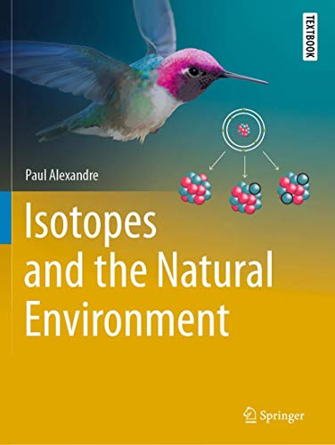 Isotopes and the Natural Environment (Springer Textbooks in Earth Sciences, Geography and Environment)
