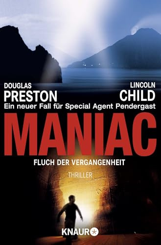 Maniac: Fluch der Vergangenheit: Special Agent Pendergasts 7. Fall (Ein Fall für Special Agent Pendergast, Band 7)