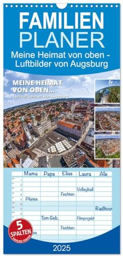 Familienplaner 2025 - Meine Heimat von oben - Luftbilder von Augsburg mit 5 Spalten (Wandkalender, 21 cm x 45 cm), CALVENDO