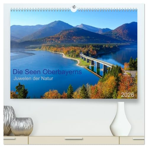 Die Seen Oberbayerns Juwelen der Natur (hochwertiger Premium Wandkalender 2026 DIN A2 quer), Kunstdruck in Hochglanz: Impressionen der Seen im bayerischen Alpenvorland (CALVENDO Orte)