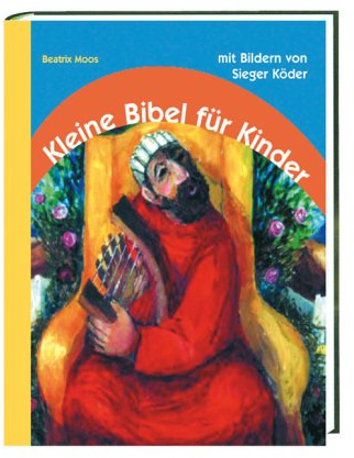 Kleine Bibel für Kinder: mit Bildern von Sieger Köder