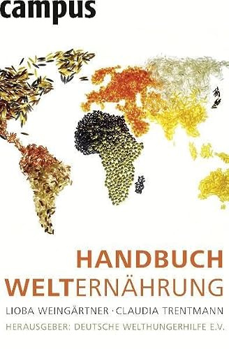 Handbuch Welternährung: Hrsg.: Deutsche Welthungerhilfe e.V. Mit e. Vorw. v. Klaus Töpfer
