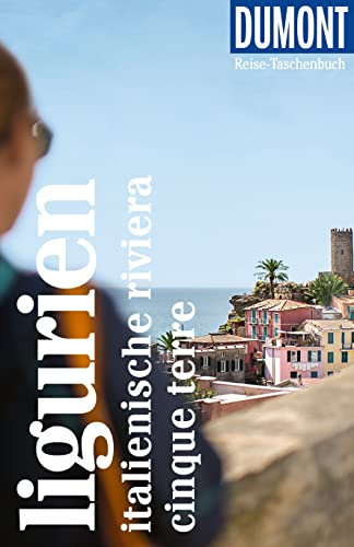DUMONT Reise-Taschenbuch Reiseführer Ligurien, Italienische Riviera, Cinque Terre: Reiseführer plus Reisekarte. Mit individuellen Autorentipps und vielen Touren.