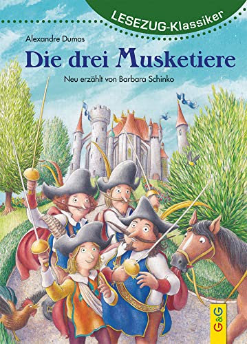LESEZUG/Klassiker: Die drei Musketiere * * * Das Original: die beliebteste Reihe für den Leseerfolg – Mit kindgerechter Druckschrift – Lesespaß für Kinder ab 8 Jahren