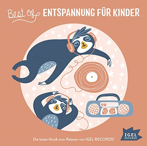 Best of Entspannung für Kinder: Wunderbare Mischung aus Yoga-Anleitungen, Fantasiereisen und Entspannungsmusik für Kinder ab 3 Jahren