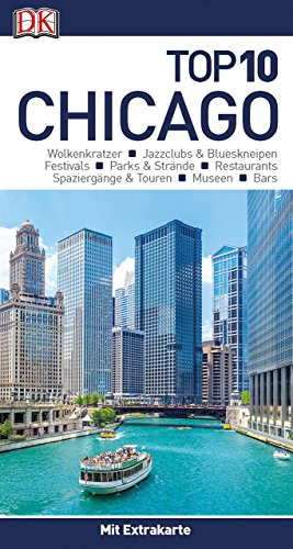 Top 10 Reiseführer Chicago: mit Extra-Karte und kulinarischem Sprachführer zum Herausnehmen