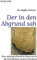 Der in den Abgrund sah: Eine außergewöhnliche Reise durch die Geschichten unseres Denkens